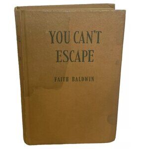 You Can't Escape by Faith Baldwin 1947 Triangle Books Novel Original